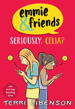 Emmie & Friends: Seriously, Celia?: A Graphic Novel cover image
