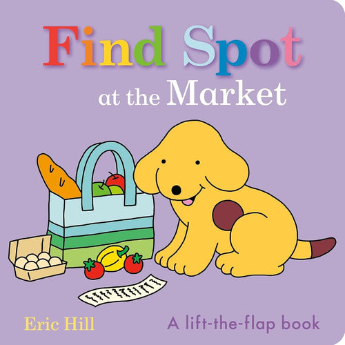 Find Spot at the Market: A Lift-the-Flap Book cover image