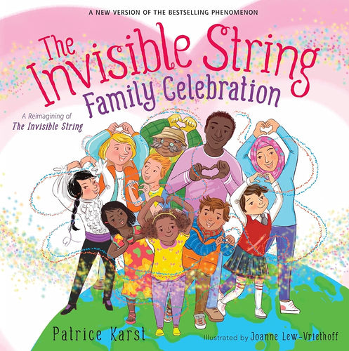 The Invisible String Family Celebration: A Reimagining of The Invisible String (The Invisible String, 7) cover image