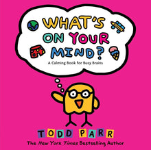 What's On Your Mind?: A Calming Book for Busy Brains cover image