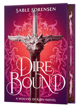 Dire Bound (Deluxe Limited Edition) (The Wolves of Ruin, 1) by Sorensen