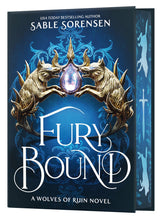 Fury Bound (Deluxe Limited Edition) (The Wolves of Ruin, 2) by Sorensen