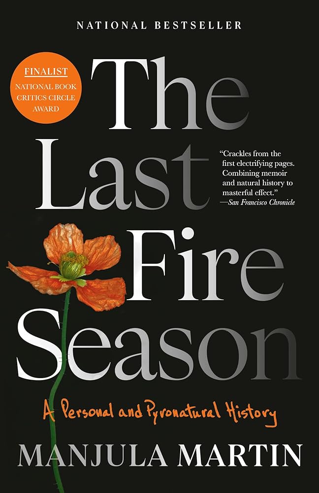 The Last Fire Season: A Personal and Pyronatural History cover image