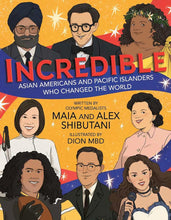 Incredible: Asian Americans and Pacific Islanders Who Changed the World cover image