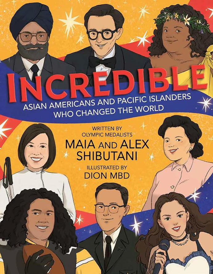 Incredible: Asian Americans and Pacific Islanders Who Changed the World cover image