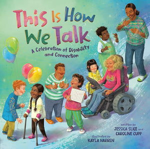 This Is How We Talk: A Celebration of Disability and Connection cover image