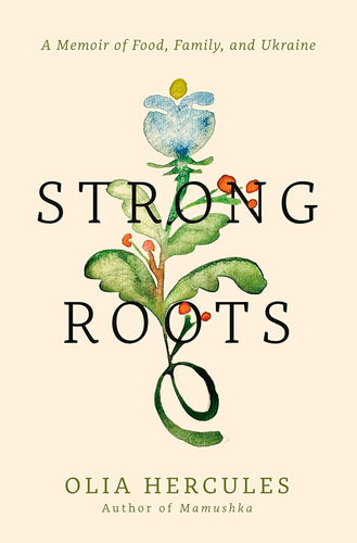 Strong Roots: A Memoir of Food, Family, and Ukraine cover image