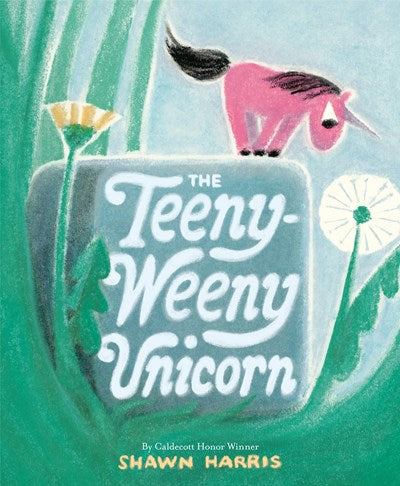 The Teeny Weeny Unicorn by Harris