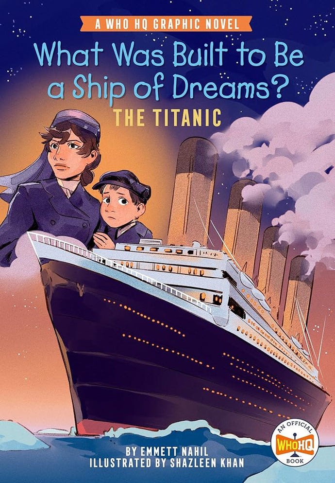 What Was Built to Be a Ship of Dreams?: The Titanic: A Who HQ Graphic Novel (Who HQ Graphic Novels) cover image
