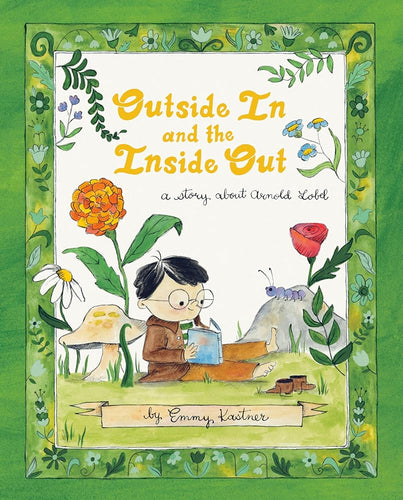 Outside In and the Inside Out: A Story About Arnold Lobel cover image