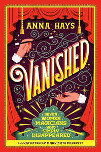 Vanished: Seven Women Magicians Who Simply Disappeared cover image