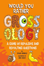 Would You Rather Grossology: A Game of Repulsive and Revolting Questions cover image