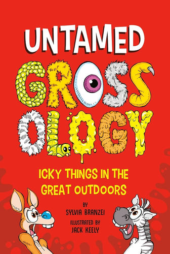 Untamed Grossology: Icky Things in the Great Outdoors cover image