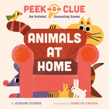 Peek-a-Clue: Animals at Home: An Animal Guessing Game cover image