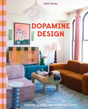 Dopamine Design: Creating a Home That Makes You Happy cover image