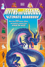 Myths and Legends Ultimate Handbook: More than 200 Heroes, Villains and Mythical Creatures from Around the World (DK's Ultimate Handbook) cover image