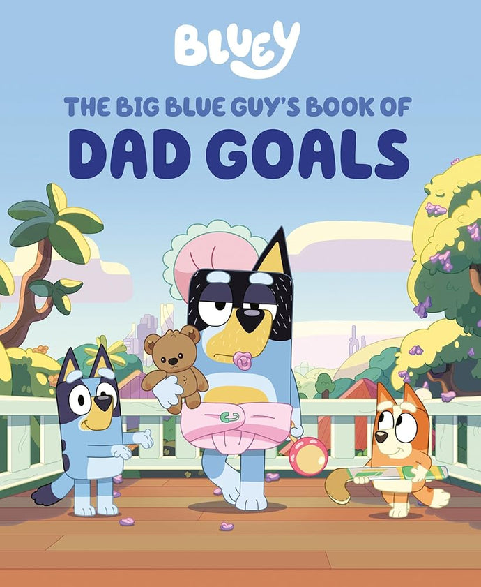 Bluey: The Big Blue Guy's Book of Dad Goals cover image