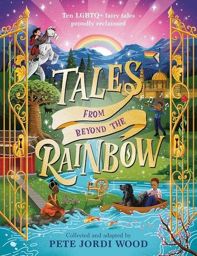 Tales from Beyond the Rainbow: Ten LGBTQ+ Fairy Tales Proudly Reclaimed cover image