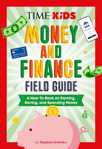 TIME for Kids: Money and Finance Field Guide: A How-To Book on Earning, Saving, and Spending Money cover image