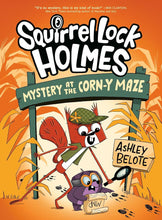 Squirrel Lock Holmes #2: Mystery at the Corn-y Maze: (A Graphic Novel) cover image