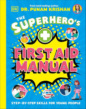The Superhero's First Aid Manual: Step-By-Step Skills For Young People cover image
