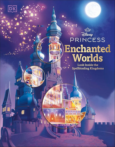Disney Princess Enchanted Worlds: Look Inside the Spellbinding Kingdoms cover image