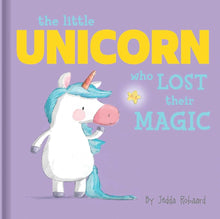 The Little Unicorn Who Lost Their Magic: Lift-the-Flap Board Book cover image