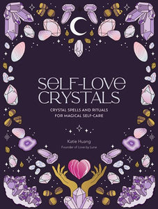 Self Love Crystals by Huang