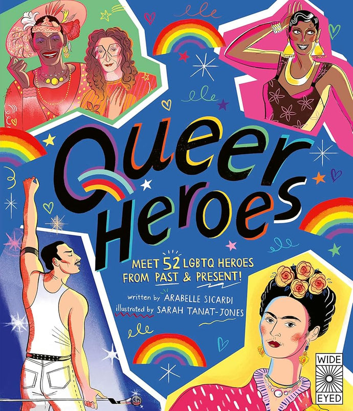 Queer Heroes: Meet 52 LGBTQ Heroes From Past & Present! cover image