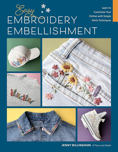 Easy Embroidery Embellishment: Learn to Customize Your Clothes with Simple Stitch Techniques cover image