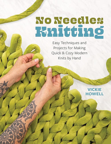 No Needles Knitting: Easy Techniques and Projects for Making Quick and Cozy Modern Knits by Hand cover image