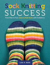 Sock Knitting Success: From Fiber to Foot, Learn to Knit Socks with Confidence (Stitching Success) cover image