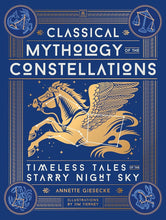 Classical Mythology of the Constellations: Timeless Tales of the Starry Night Sky cover image