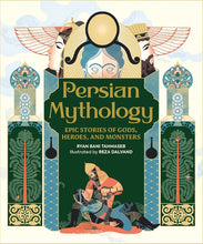 Persian Mythology: Epic Stories of Gods, Heroes, and Monsters cover image