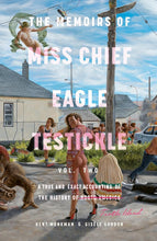 The Memoirs of Miss Chief Eagle Testickle: Vol. 2: A True and Exact Accounting of the History of Turtle Island cover image