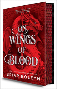 On Wings of Blood (Deluxe Limited Edition): A Novel (Bloodwing Academy, 1) by Boleyn (Releases 8/19/25)