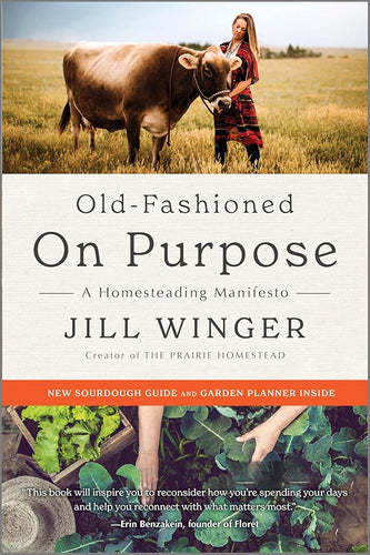 Old-Fashioned on Purpose: A Homesteading Manifesto cover image