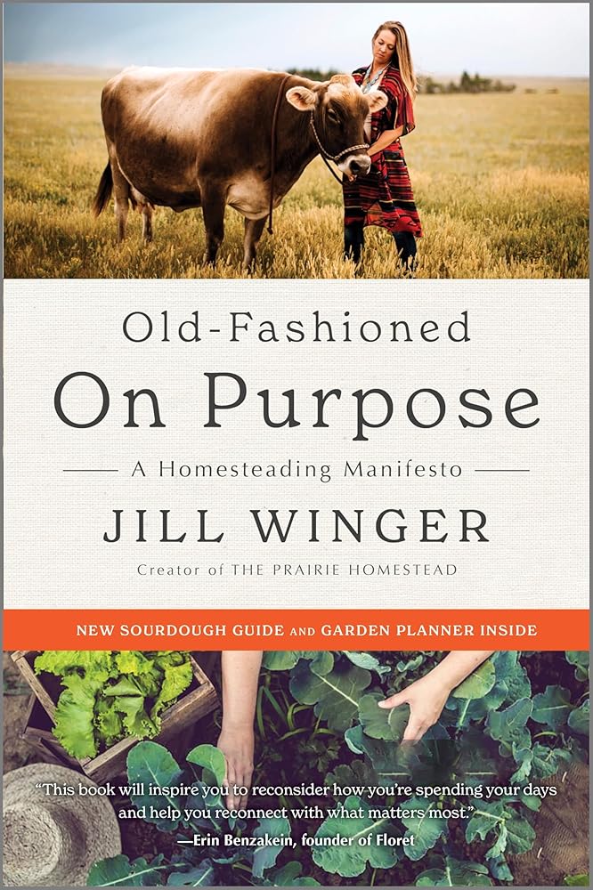 Old-Fashioned on Purpose: A Homesteading Manifesto cover image