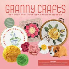 Granny Crafts: Get Cozy with Your New Favorite Hobbies (Projects Include: Embroidery, Crochet, Cross Stitch, Papercraft, and More!) cover image