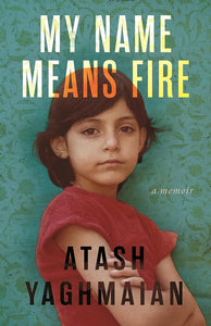 My Name Means Fire: A Memoir cover image