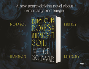 Bury Our Bones in the Midnight Soil by V. E. Schwab