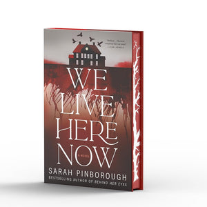 We Live Here Now: A Novel [Limited Stenciled Edge edition] cover image