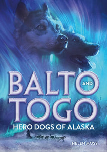 Balto and Togo: Hero Dogs of Alaska cover image