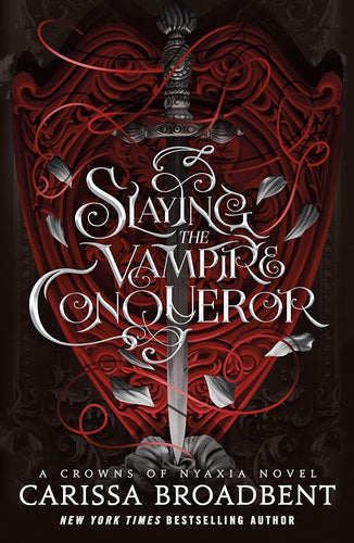 Slaying the Vampire Conqueror (Crowns of Nyaxia) cover image