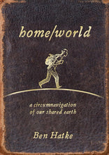 Home/World: A Circumnavigation of Our Shared Earth cover image