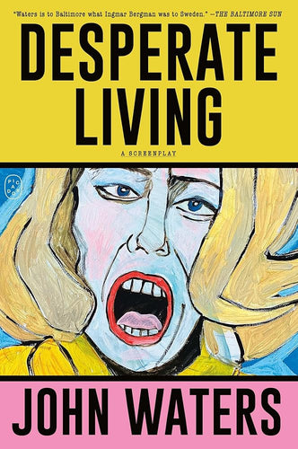 Desperate Living: A Screenplay cover image