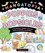 Mangatopia: Puppies and Popsicles: A Playfully Sweet Coloring Book of Anime and Manga cover image