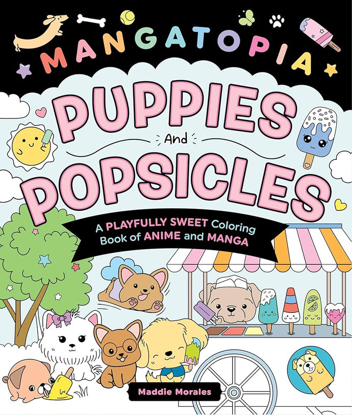 Mangatopia: Puppies and Popsicles: A Playfully Sweet Coloring Book of Anime and Manga cover image