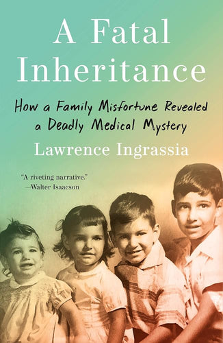 A Fatal Inheritance: How a Family Misfortune Revealed a Deadly Medical Mystery cover image