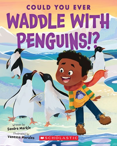Could You Ever Waddle with Penguins? by Markle